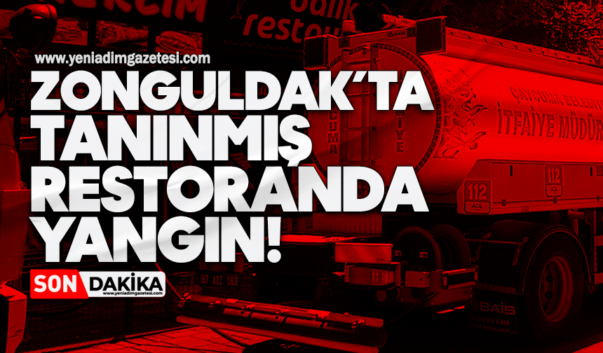 Zonguldak’ta tanınmış restoranda yangın!