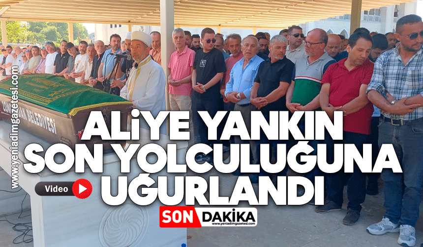 Aliye Yankın son yolculuğuna uğurlandı