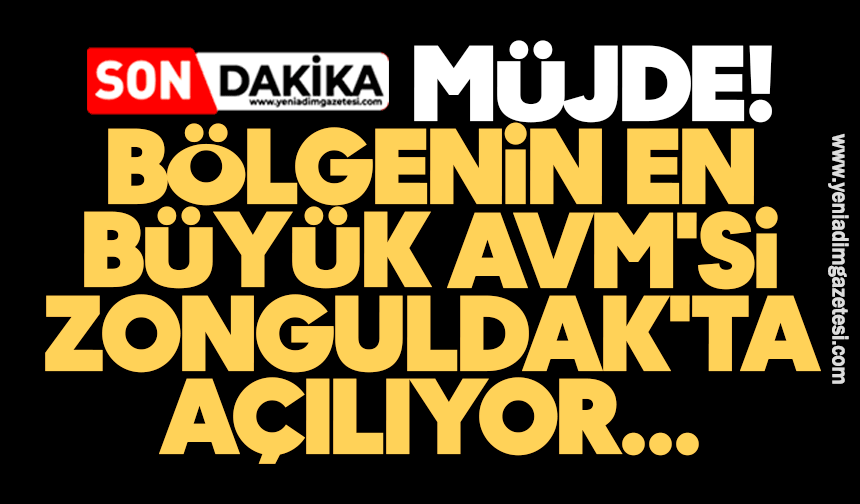Müjde! Bölgenin en büyük AVM'si Zonguldak'ta açılıyor...