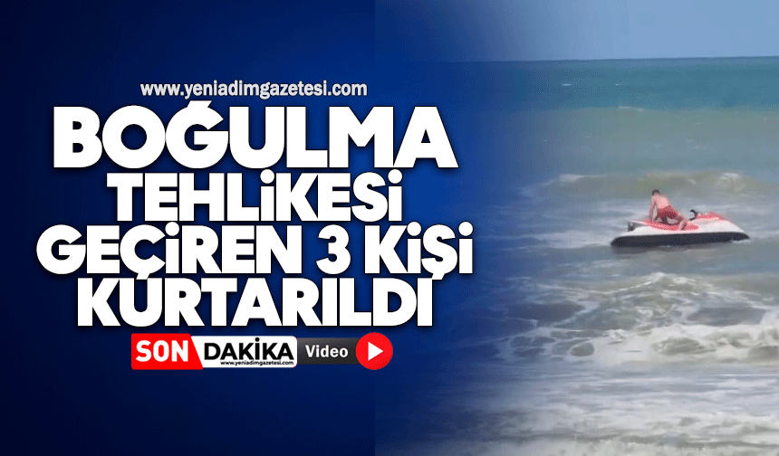 Boğulma tehlikesi geçiren 3 kişi kurtarıldı