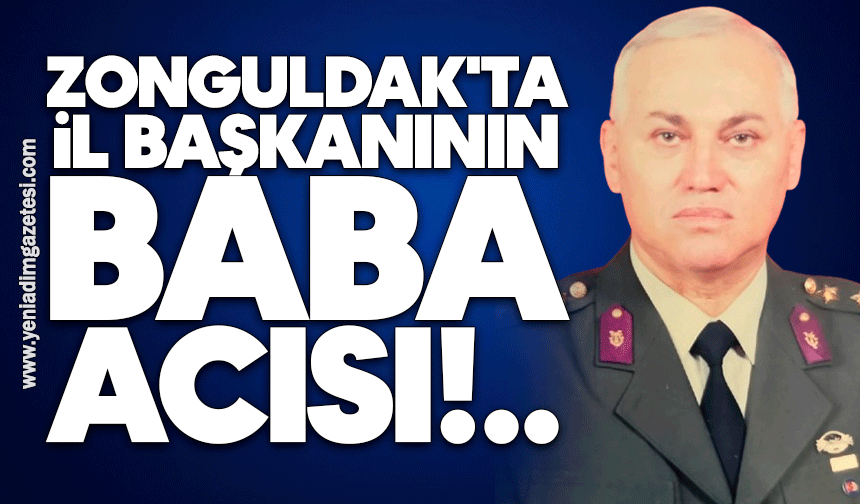 Zonguldak'ta İl Başkanının baba acısı
