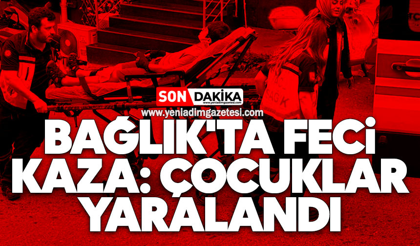 Bağlık'ta feci kaza: 2 çocuk yaralandı