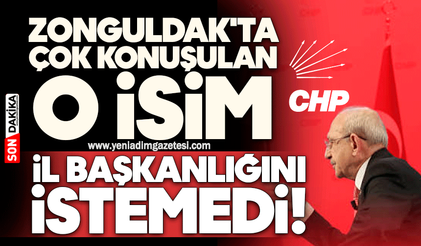 Zonguldak'ta çok konuşulan isim il başkanlığını istemedi!