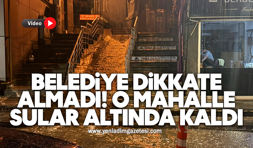 Belediye dikkate almadı! O mahalle sular altında kaldı