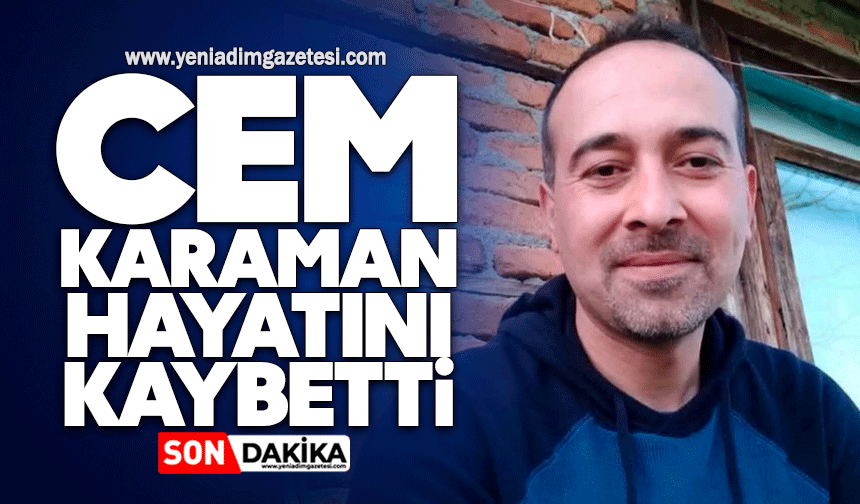 Cem Karaman hayatını kaybetti