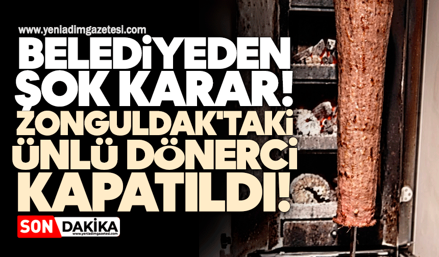 Zonguldak'taki ünlü dönerci kapatıldı! Belediye acımadı