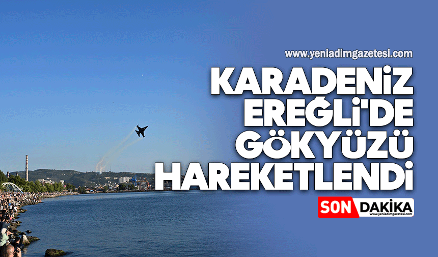Karadeniz Ereğli'de gökyüzü hareketlendi
