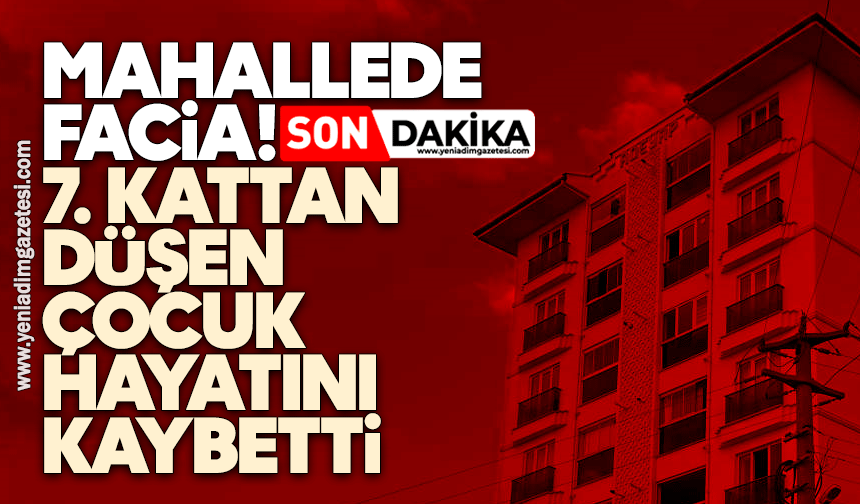 Mahallede facia! 7. kattan düşen çocuk hayatını kaybetti