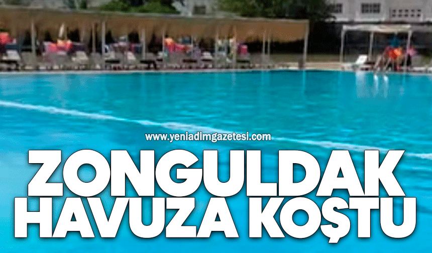 Zonguldak havuza koştu