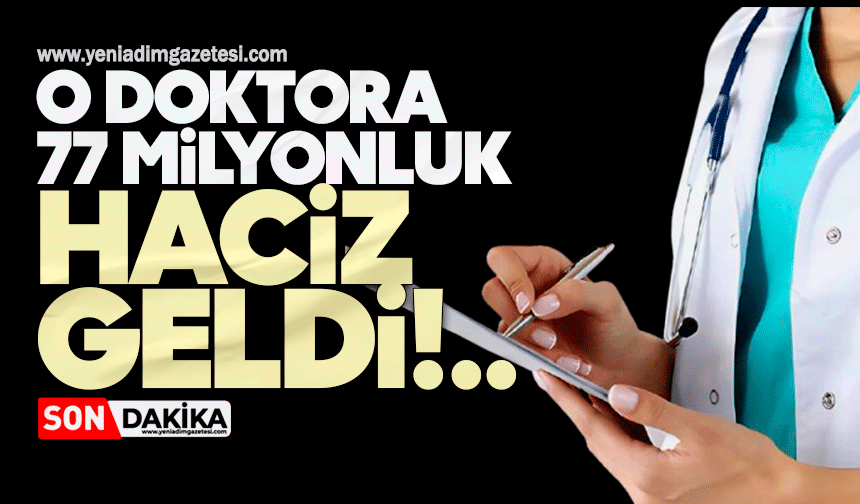 O doktora 77 milyonluk haciz geldi!