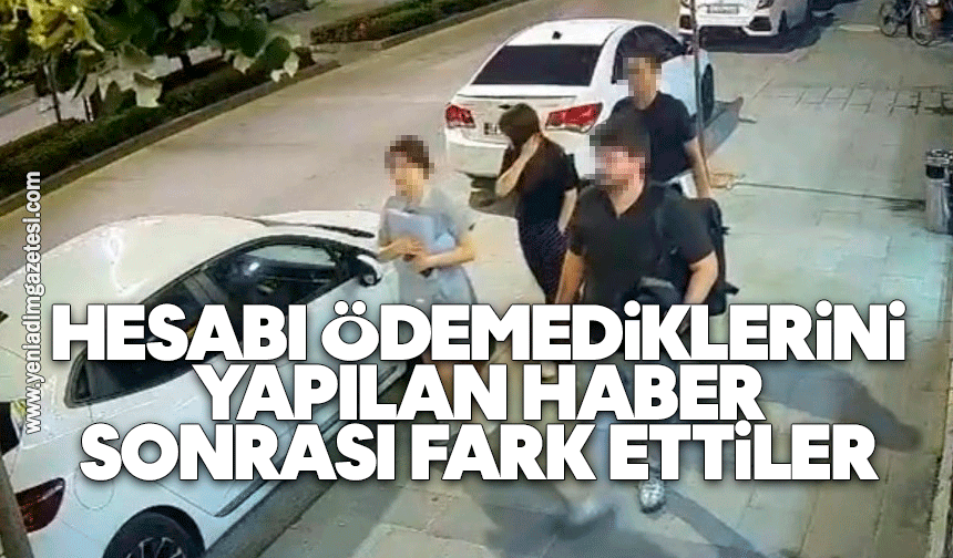 Hesabı ödemediklerini yapılan haber sonrası fark ettiler