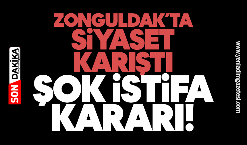 Zonguldak’ta siyaset karıştı: Şok istifa kararı!