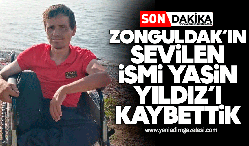 Zonguldak’ın sevilen ismi Yasin Yıldız’ı kaybettik