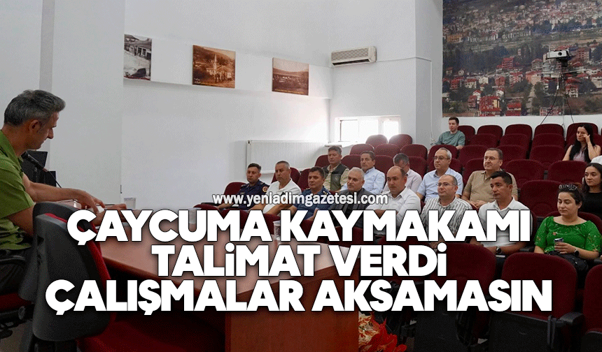 Çaycuma Kaymakamı talimat verdi: Çalışmalar aksamasın