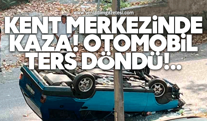 Kent merkezinde kaza! Otomobil ters döndü