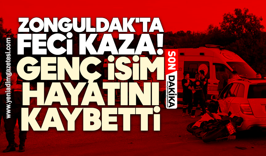 Zonguldak'ta feci kaza! Genç isim hayatını kaybetti
