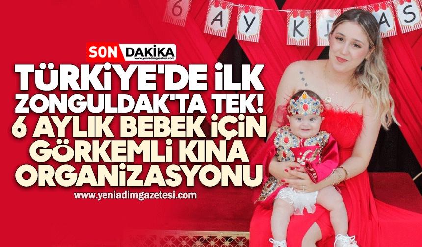 Türkiye'de ilk, Zonguldak'ta tek! 6 aylık bebek için görkemli kına organizasyonu