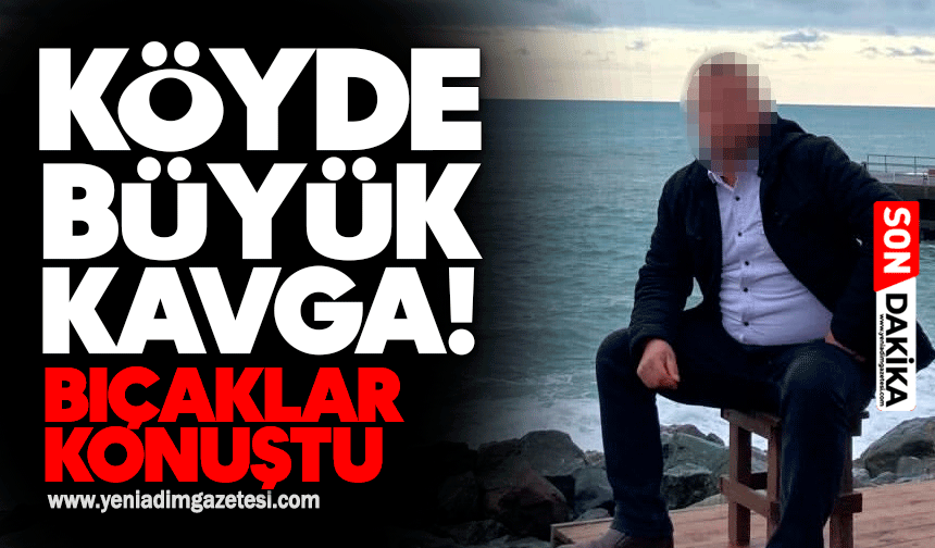 Köyde büyük kavga! Bıçaklar konuştu