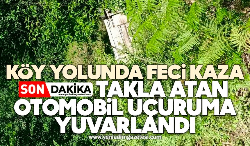 Köy yolunda feci kaza: Takla atan otomobil uçuruma yuvarlandı