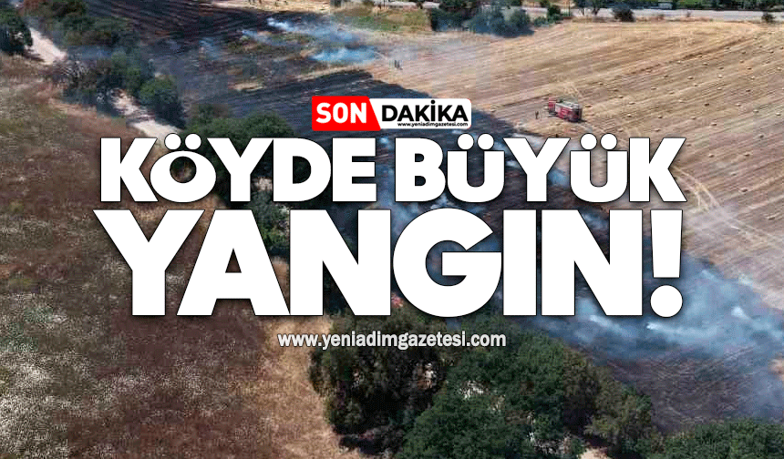 Köyde büyük yangın!