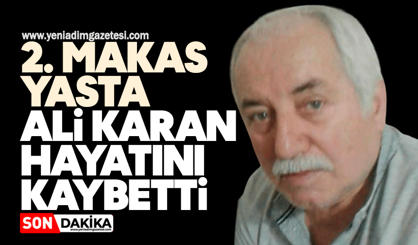 İkinci Makas yasta: Ali Karan hayatını kaybetti