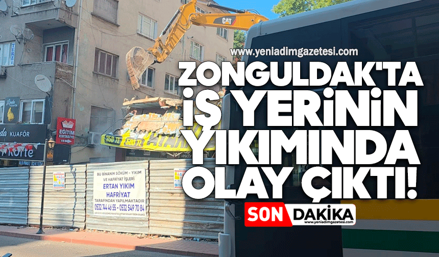 Zonguldak'ta iş yerinin yıkımında olay!