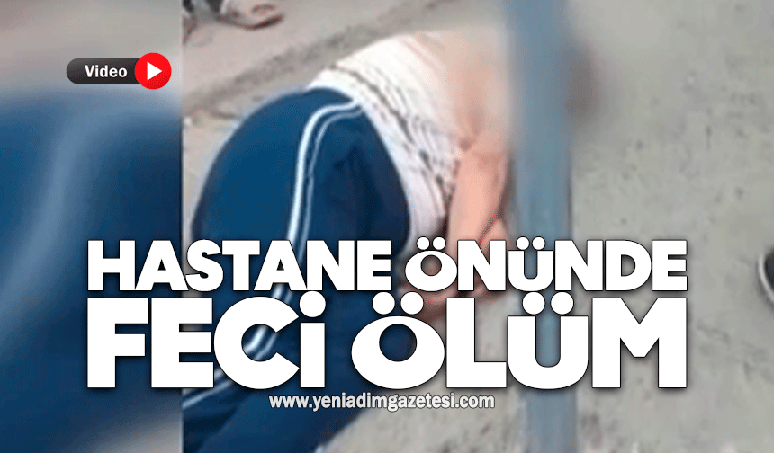 Hastane önünde feci ölüm