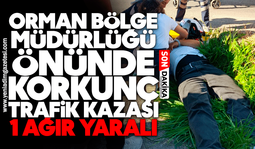 Orman Bölge Müdürlüğü önünde korkunç kaza: 1 ağır yaralı