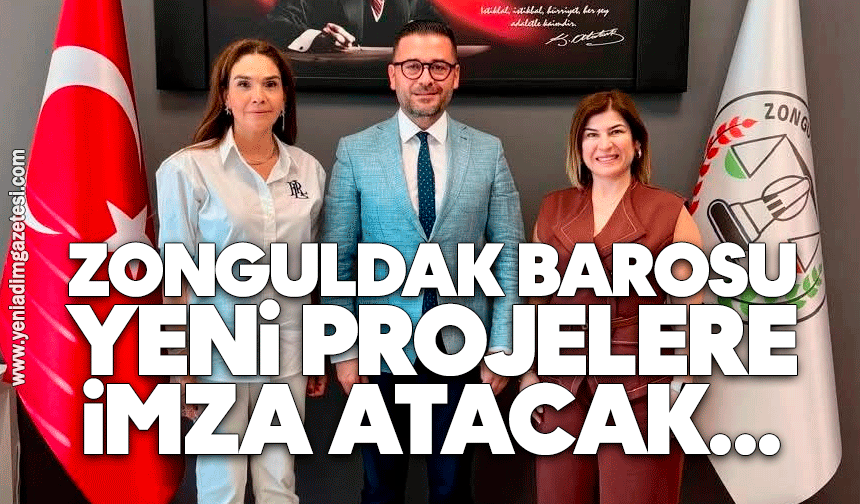 Zonguldak Barosu yeni projelere imza atacak