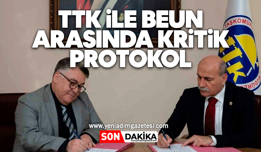 TTK ile BEUN arasında kritik protokol