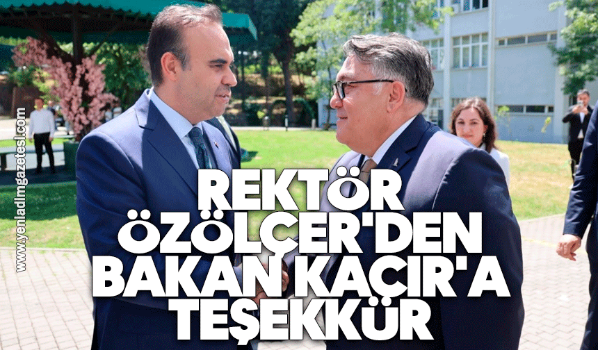 Rektör Özölçer'den Bakan Kacır'a teşekkür