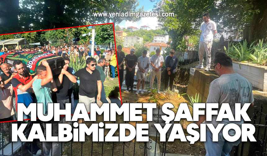 Muhammet Şaffak kalbimizde yaşıyor