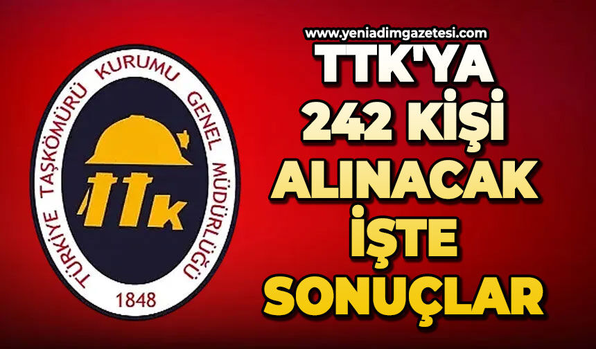 TTK'ya 242 işçi alınacak: İşte sonuçlar