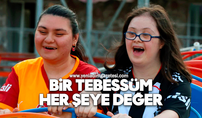 Bir tebessüm, her şeye değer