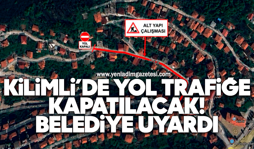 Kilimli’de yol trafiğe kapatılacak: Belediye uyardı
