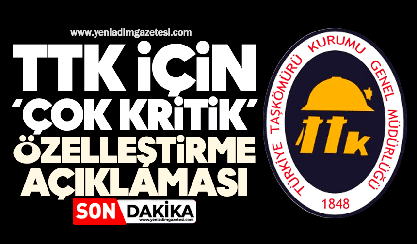 TTK için ‘çok kritik’ özelleştirme açıklaması