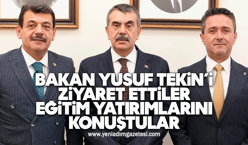Bakan Yusuf Tekin’i ziyaret ettiler: Eğitim yatırımlarını konuştular