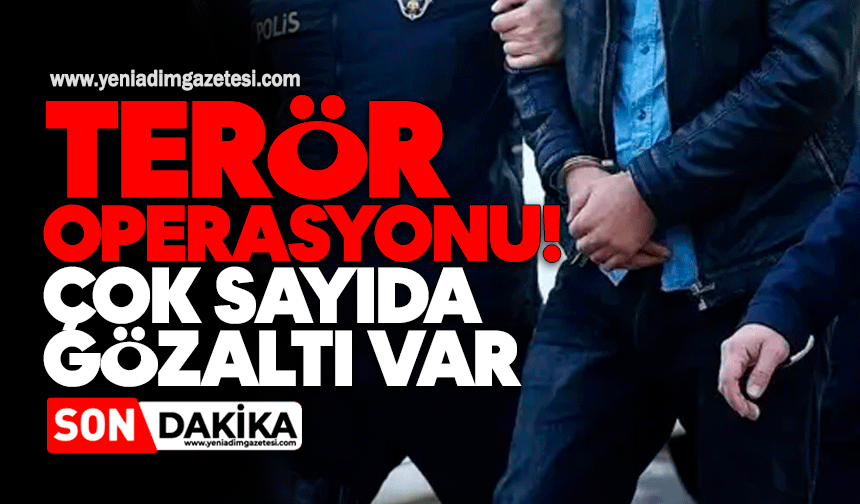Terör operasyonu! Çok sayıda gözaltı var