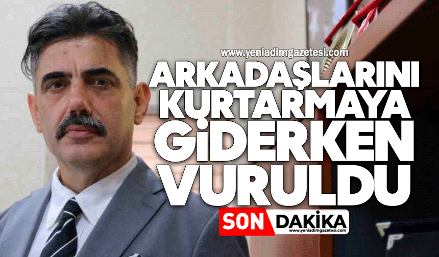 Rehin alınan arkadaşlarını kurtarmaya giderken vuruldu
