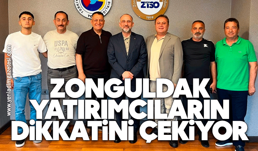 Zonguldak yatırımcıların dikkatini çekiyor