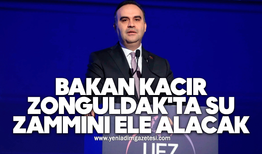 Bakan Kacır Zonguldak'ta su zammını ele alacak