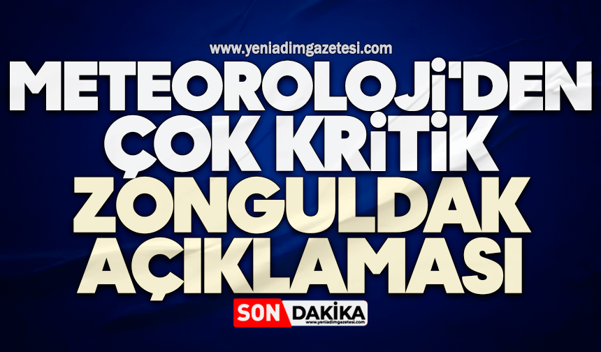 Meteoroloji'den çok kritik Zonguldak açıklaması