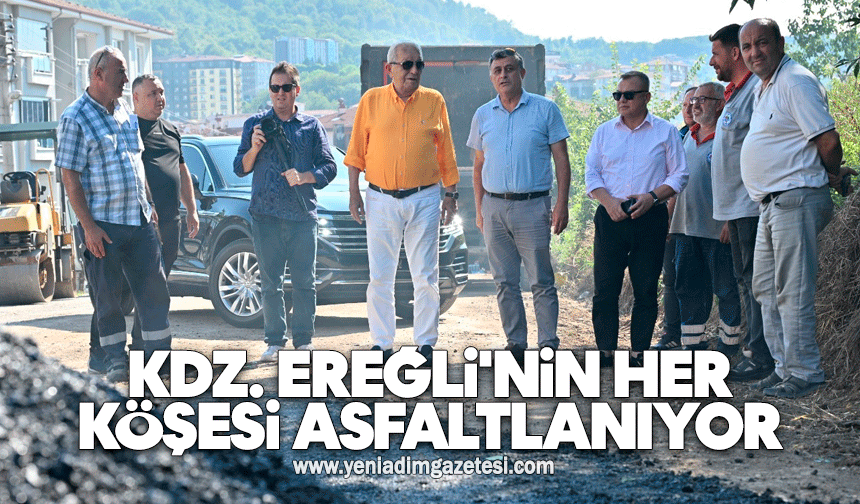 Kdz. Ereğli'nin her köşesi asfaltlanıyor
