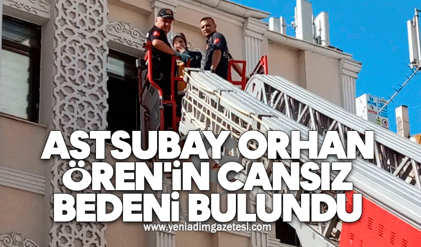 Astsubay Orhan Ören'ın cansız bedeni bulundu