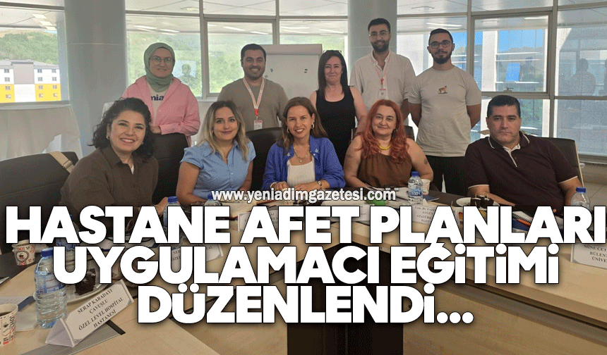 Hastane Afet planları uygulamacı eğitimi düzenlendi
