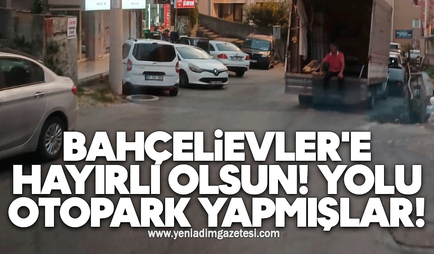 Bahçelievler'e hayırlı olsun! Yolu otopark yapmışlar!