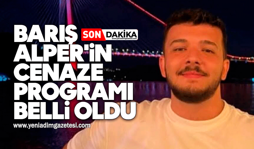 Barış Alper'in cenaze programı belli oldu