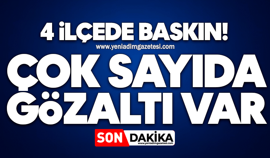 Merkez ilçe ve diğer ilçelerde dev operasyon! Çok sayıda gözaltı var