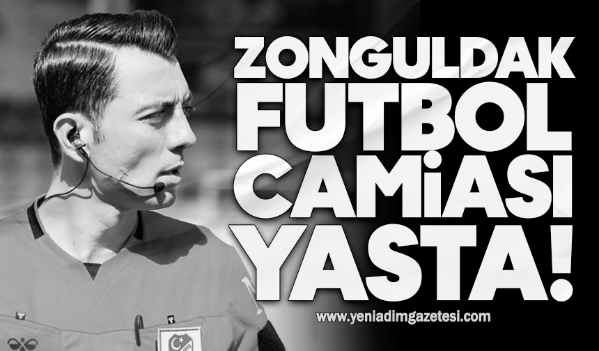 Zonguldak futbol camiası yasta!