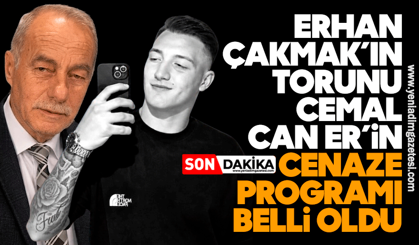 Erhan Çakmak’ın torunu Cemal Can Er’in cenaze programı belli oldu